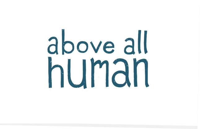 Above all human
